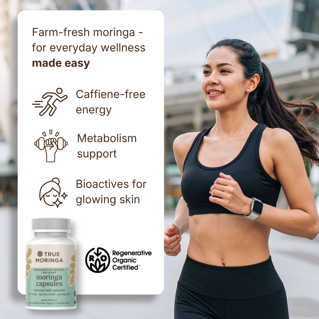 Farm-Fresh Moringa - for everyday wellness made easy. Caffeine -free energy. Metabolism support. Bioactives for glowing skin. Regenerative Organic Certified Moringa Capsules. 